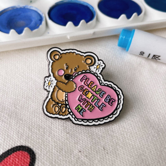 Please Be Gentle With Me - Enamel Pin