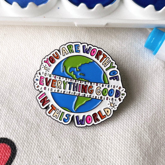 You Are Worthy - Enamel Pin