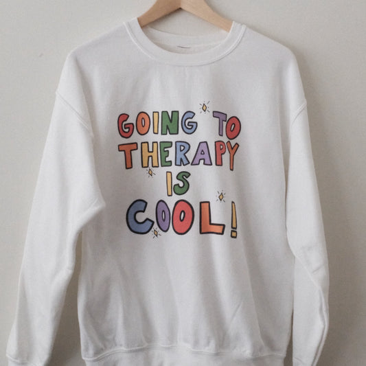 Going To Therapy Is Cool - Sweatshirt
